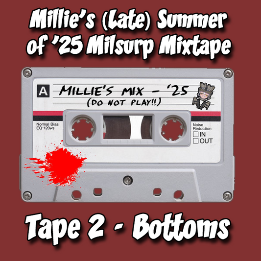 Millie's Late Summer of '25 Milsurp Mixtape - Tape 2 (Bottoms)