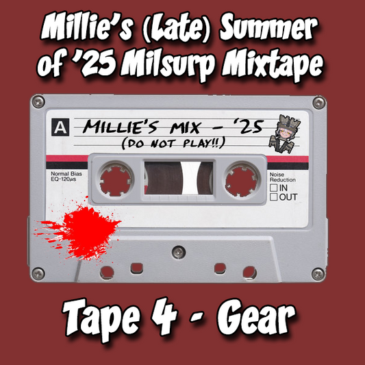 Millie's Late Summer of '25 Milsurp Mixtape - Tape 4 (Gear/Accessories)