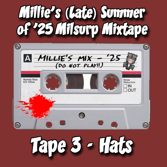 Millie's Late Summer of '25 Milsurp Mixtape - Tape 3 (Hats)