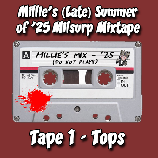 Millie's Late Summer of '25 Milsurp Mixtape - Tape 1 (Tops)